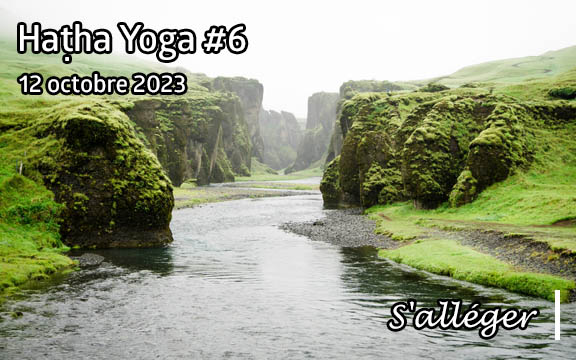 Saison 2023-2024, séance de haṭha yoga n°6 : S'alléger