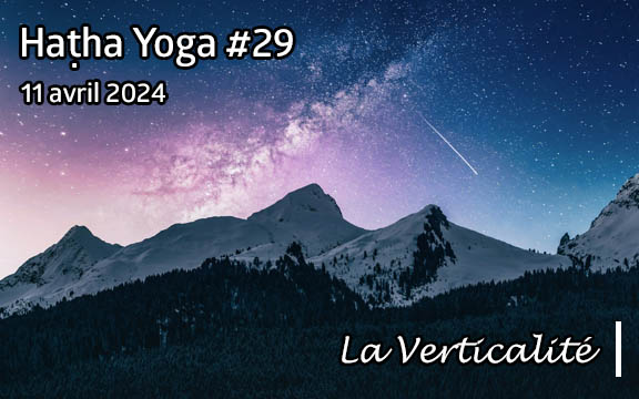 Saison 2023-2024, séance de haṭha yoga n°29 : La verticalité