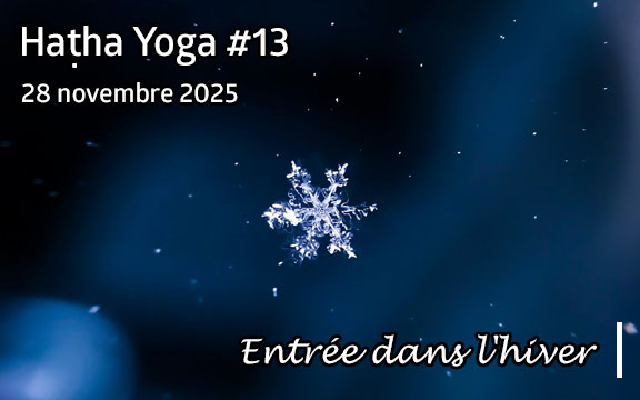 Saison 2025-2026, séance de haṭha yoga n°13 : Entrée dans l'hiver
